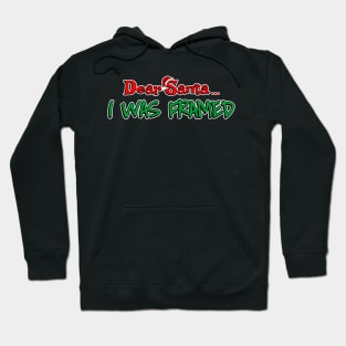 Dear Santa, I Was Framed Hoodie